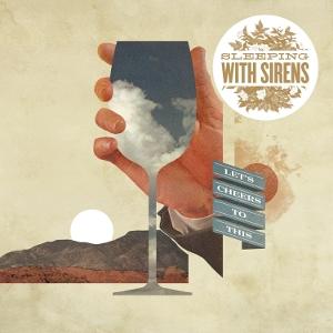 Cover for Sleeping With Sirens · Let's Cheers To This (CD) (2025)