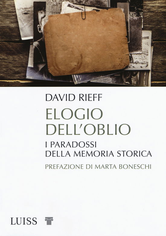 Cover for David Rieff · Elogio Dell'oblio. I Paradossi Della Memoria Storica (Book)