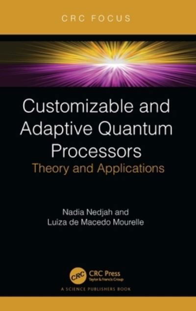 Cover for Nadia Nedjah · Customizable and Adaptive Quantum Processors : Theory and Applications (Paperback Book) (2024)