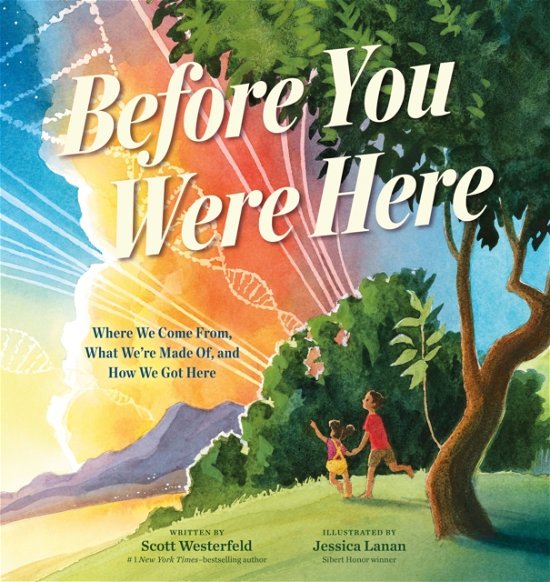 Cover for Scott Westerfeld · Before You Were Here: Where We Come From, What We're Made Of, and How We Got Here (Hardcover Book) (2024)