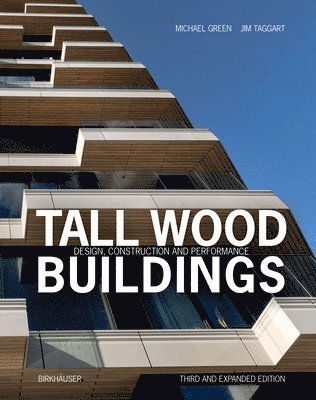 Cover for Michael Green · Tall Wood Buildings: Design, Construction and Performance Third and expanded edition (Hardcover Book) [3 Revised edition] (2025)