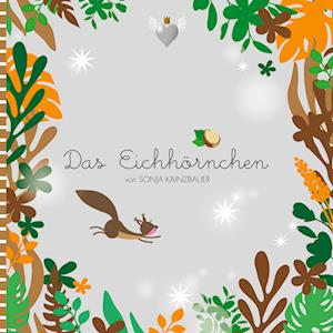 Cover for Sonja Kainzbauer · Das Eichhörnchen (Hardcover Book) (2021)