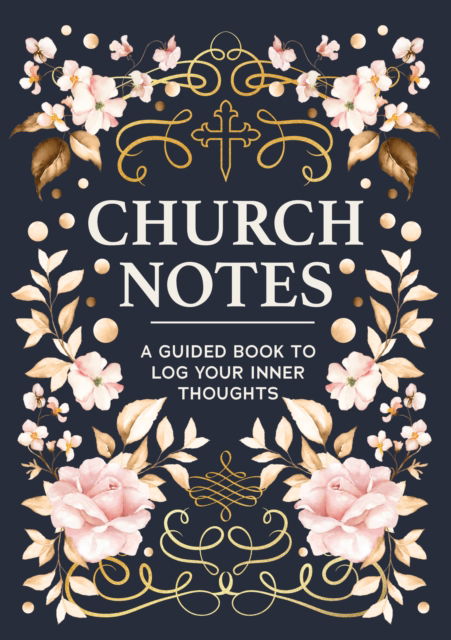 Cover for Editors of Chartwell Books · Church Notes: A Guided Book to Log Your Inner Thoughts (Paperback Book) (2025)