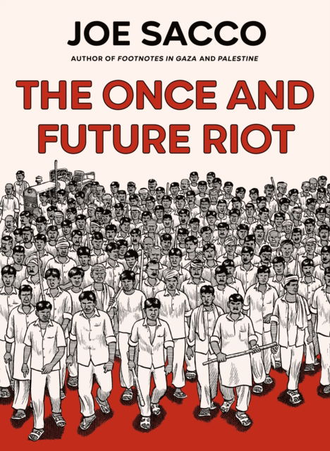 Cover for Joe Sacco · The Once and Future Riot (Hardcover bog) (2025)
