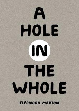 Cover for Eleonora Marton · A Hole in the Whole (Hardcover Book) (2025)