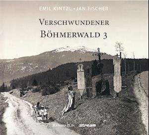 Cover for Jan Fischer · Verschwundener Böhmerewald (Book) (2024)