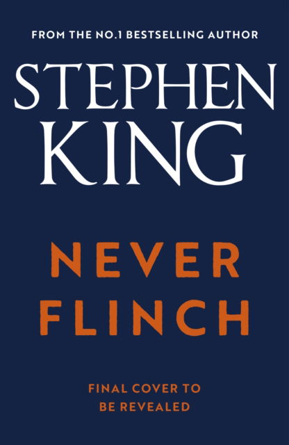 Cover for Stephen King · Never Flinch: From the No. 1 Bestselling author of HOLLY (Hardcover Book) (2025)