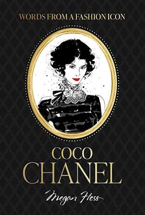 Cover for Megan Hess · Words from a Fashion Icon: Coco Chanel (Gebundenes Buch) (2025)