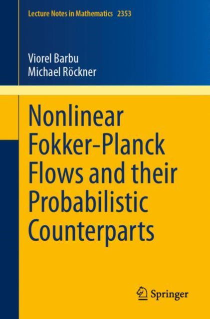 Cover for Viorel Barbu · Nonlinear Fokker-Planck Flows and their Probabilistic Counterparts - Lecture Notes in Mathematics (Pocketbok) [2024 edition] (2024)
