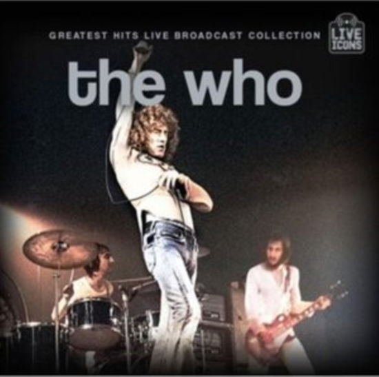 Cover for The Who · Greatest Hits Live Broadcast Collection (CD) (2025)
