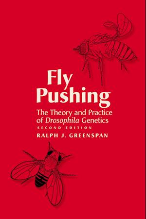 Cover for Greenspan · Fly Pushing 2nd Edition: The Theory and Practice of Drosophila Genetics (Book) (2004)