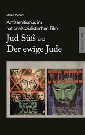 Cover for Stefan Mannes · Antisemitismus im nationalsozialistischen Film - Jud Süß und Der ewige Jude (Paperback Book) (2021)
