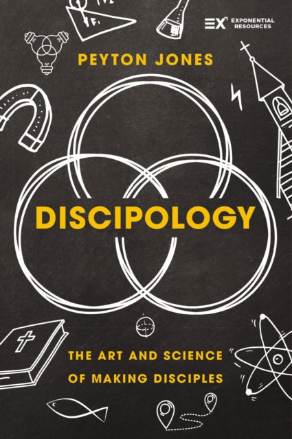 Cover for Peyton Jones · Discipology: The Art and Science of Making Disciples - Exponential Series (Hardcover Book) (2026)