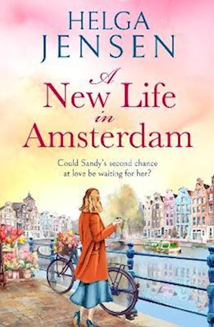 Cover for Helga Jensen · A New Life in Amsterdam: An uplifting, relatable later-in-life romance (Paperback Book) (2025)