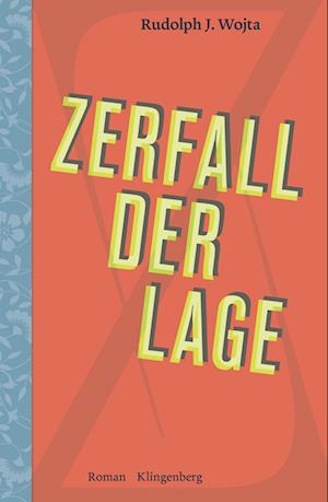 Wojta Rudolph J. · Zerfall der Lage (Book) (2024)