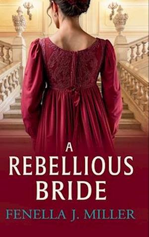 Cover for Fenella J Miller · A Rebellious Bride: A wonderful Regency romance from Fenella J. Miller - The Duke's Alliance (Hardcover Book) (2025)