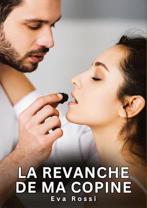 Cover for Eva Rossi · La revanche de ma copine (Book) (2025)