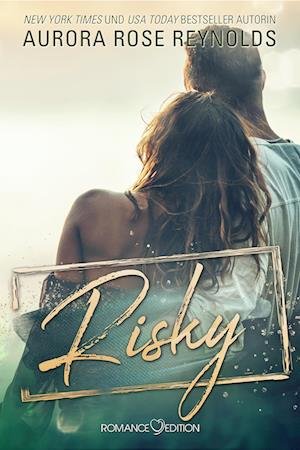 Cover for Aurora Rose Reynolds · Risky (Buch) (2023)