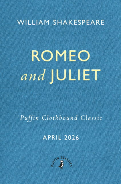 Cover for William Shakespeare · Romeo and Juliet - Puffin Clothbound Classics (Hardcover Book) (2026)