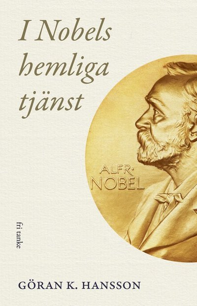Cover for Göran K Hansson · I Nobels hemliga tjänst (Gebundesens Buch) (2024)