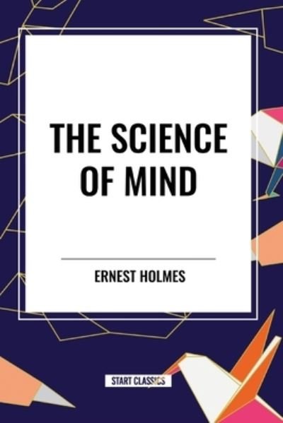 Cover for Ernest Holmes · The Science of Mind (Pocketbok) (2024)