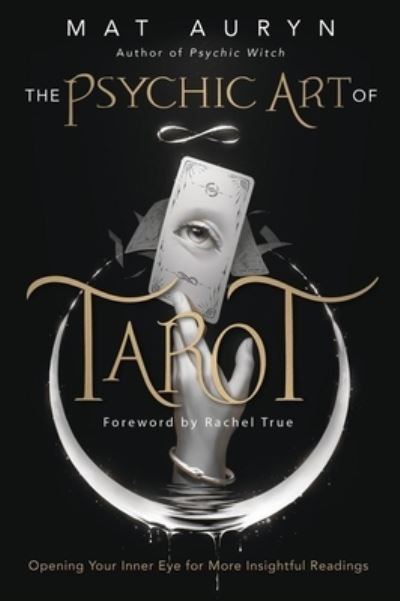 Cover for Mat Auryn · The Psychic Art of Tarot: Opening Your Inner Eye for More Insightful Readings - Mat Auryn's Psychic Witch (Paperback Bog) (2024)