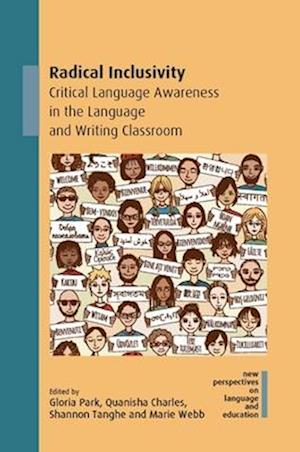 Cover for Radical Inclusivity: Critical Language Awareness in the Language and Writing Classroom - New Perspectives on Language and Education (Hardcover Book) (2025)