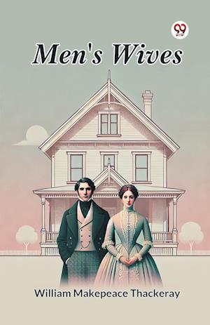 Cover for William Makepeace Thackeray · Men's Wives (Paperback Book) (2025)