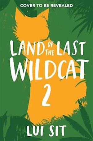 Cover for Lui Sit · Land of the Last Wildcat Book 2 (Taschenbuch) (2026)