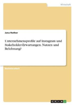 Cover for Jana Rother · Unternehmensprofile auf Instagram und Stakeholder-Erwartungen. Nutzen und Belohnung? (Paperback Book) (2022)