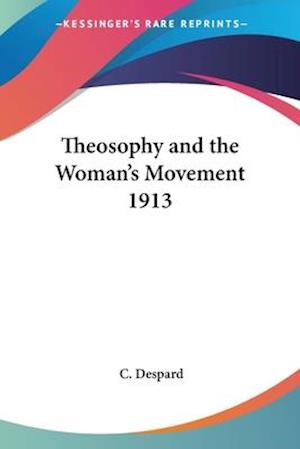 Cover for C. Despard · Theosophy and the Woman's Movement 1913 (Paperback Book) (2004)