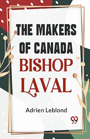 Cover for Adrien Leblond · The Makers of Canada Bishop Laval (Paperback Book) (2023)