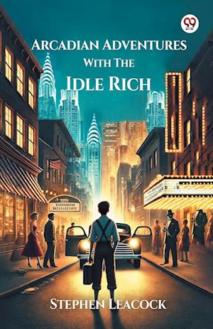 Cover for Stephen Leacock · Arcadian Adventures With The Idle Rich (Paperback Book) (2025)