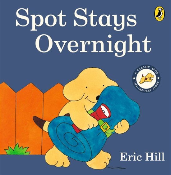 Cover for Eric Hill · Spot Stays Overnight (Board book) (2025)