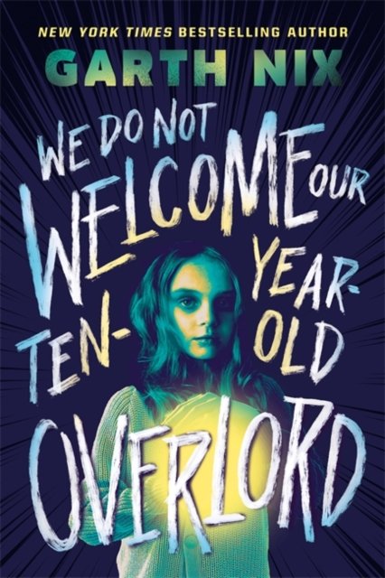 Cover for Garth Nix · We Do Not Welcome Our Ten-Year-Old Overlord (Taschenbuch) (2024)