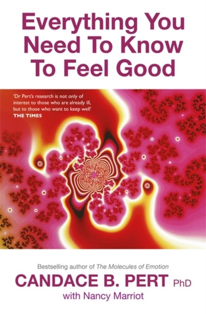 Cover for Candace Pert · Everything You Need To Know To Feel Good (Paperback Book) (2007)