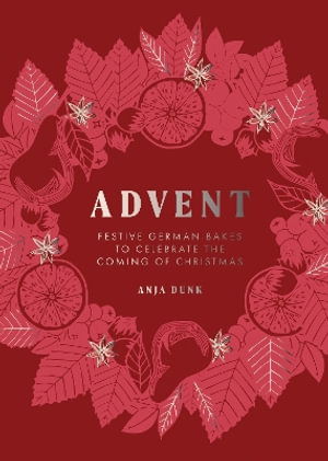 Cover for Anja Dunk · Advent: Festive German Bakes to Celebrate the Coming of Christmas (Gebundenes Buch) (2025)