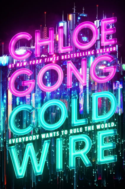 Cover for Chloe Gong · Coldwire: the start of a thrilling new dystopian series from the SUNDAY TIMES bestselling author of IMMORTAL LONGINGS - 2058 (Hardcover Book) (2025)