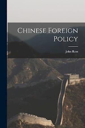 Cover for John Ross · Chinese Foreign Policy (Bog) (2022)