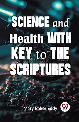 Cover for Mary Baker Eddy · Science and Health with Key to the Scriptures (Paperback Bog) (2023)