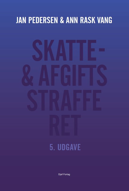 Cover for Ann Rask Vang; Jan Pedersen · Lærebog: Skatte- og afgiftsstrafferet (Sewn Spine Book) [5º edição] (2025)