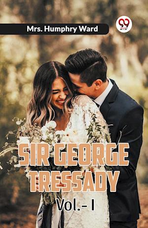 Cover for Mrs Humphry Ward · Sir George Tressady Vol. I (Edition2023) (Paperback Book) (2023)