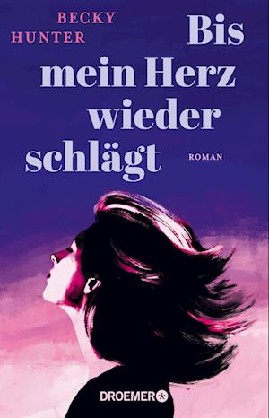 Cover for Becky Hunter · Bis mein Herz wieder schlägt (Book) (2025)