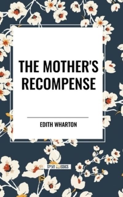 Cover for Edith Wharton · The Mother's Recompense (Innbunden bok) (2024)