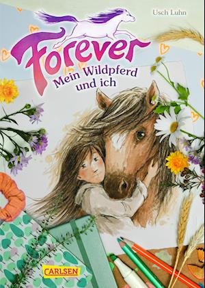 Cover for Usch Luhn · Forever 1: Forever. Mein Wildpferd und ich (Book) (2024)