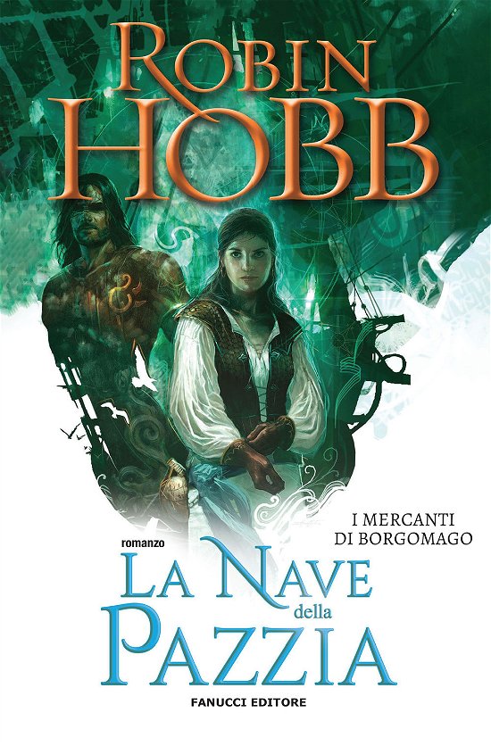 Cover for Robin Hobb · La Nave Della Pazzia. I Mercanti Di Borgomago #02 (Book)