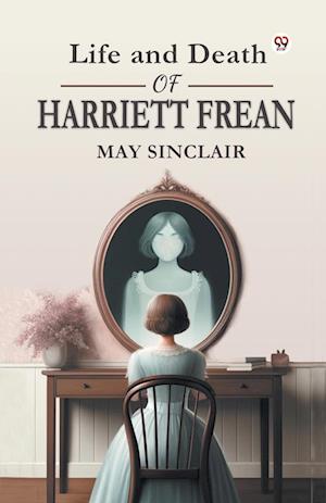 Cover for May Sinclair · Life and Death of Harriett Frean (Paperback Bog) (2025)
