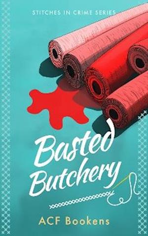 Cover for ACF Bookens · Basted Butchery - Stitches in Crime (Paperback Book) (2025)