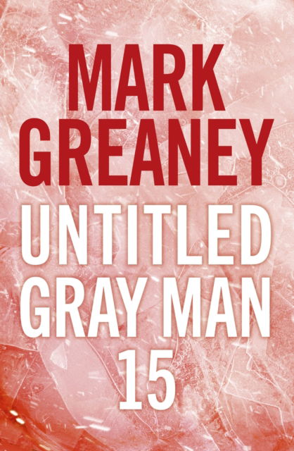 Cover for Mark Greaney · Untitled Gray Man 15 - Gray Man (Gebundenes Buch) (2026)