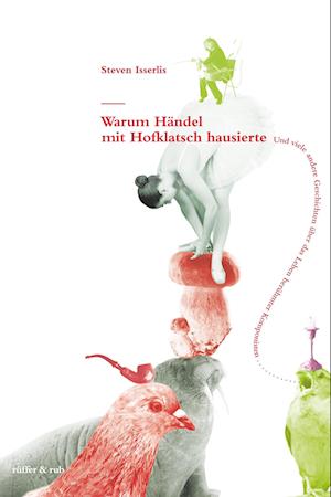 Cover for Steven Isserlis · Warum Händel mit Hofklatsch hausierte (Paperback Book) (2018)